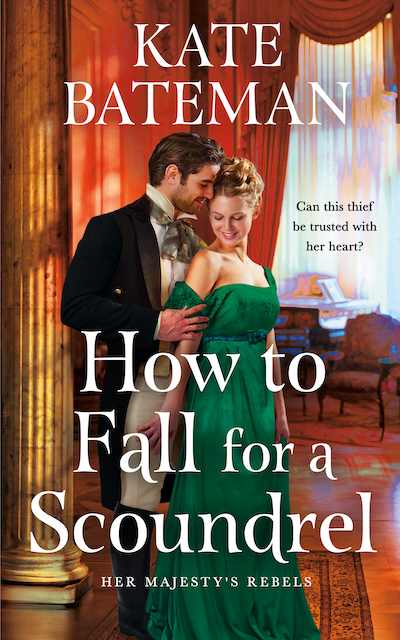 How to Fall for a Scoundrel Kate Bateman